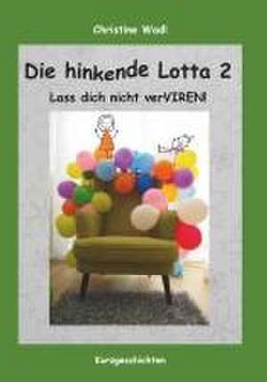 Die hinkende Lotta 2 de Christine Wadl