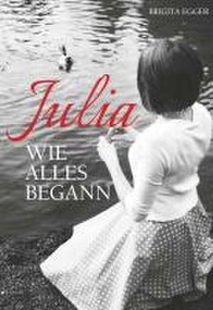 Julia - Wie alles begann de Brigita Egger