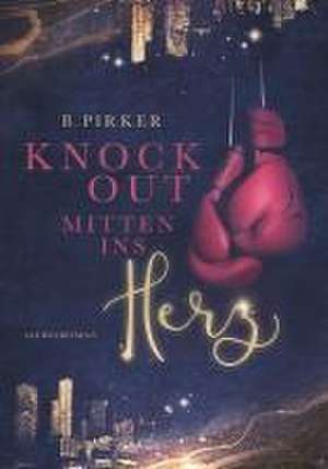 Knockout mitten ins Herz de Birgit Pirker