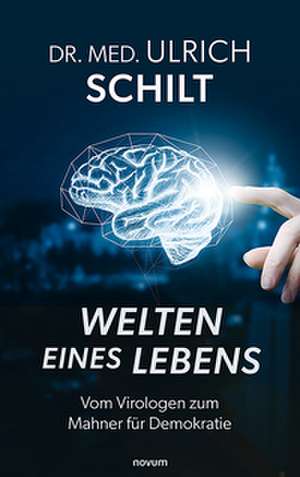 Welten eines Lebens de Ulrich Schilt