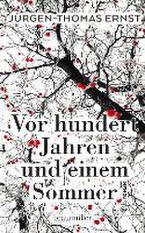 Vor hundert Jahren und einem Sommer de Jürgen-Thomas Ernst