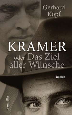 Kramer oder das Ziel aller Wünsche de Gerhard Köpf