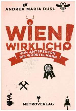 Wien wirklich de Andrea Maria Dusl