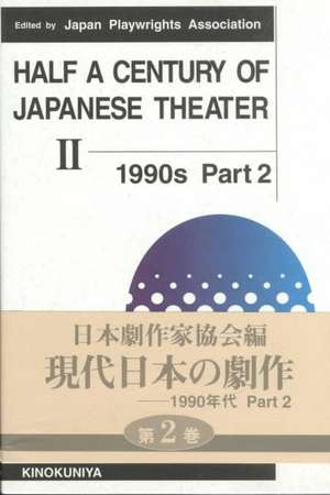 Half a Century of Japanese Theater: 1990s--Part 2 de Japan Playwrights Association