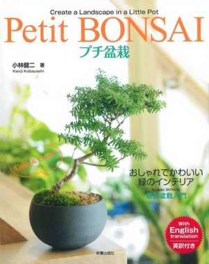 Petit Bonsai de Kenji Kobayashi