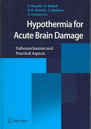 Hypothermia for Acute Brain Damage: Pathomechanism and Practical Aspects de N. Hayashi