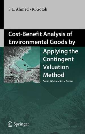 Cost-Benefit Analysis of Environmental Goods by Applying Contingent Valuation Method: Some Japanese Case Studies de Uddin Sarwar Ahmed