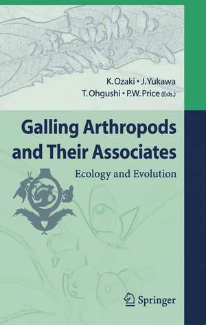 Galling Arthropods and Their Associates: Ecology and Evolution de K. Ozaki