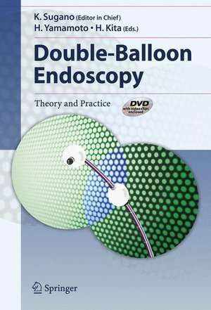 Double-Balloon Endoscopy: Theory and Practice de K. Sugano