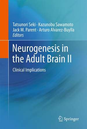 Neurogenesis in the Adult Brain II: Clinical Implications de Tatsunori Seki