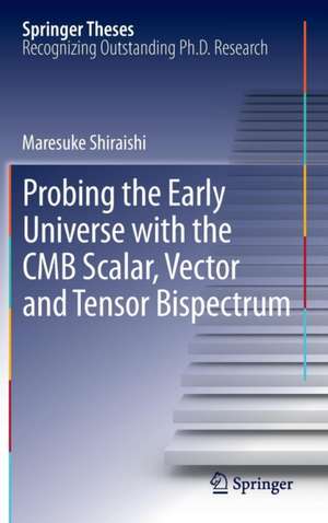 Probing the Early Universe with the CMB Scalar, Vector and Tensor Bispectrum de Maresuke Shiraishi