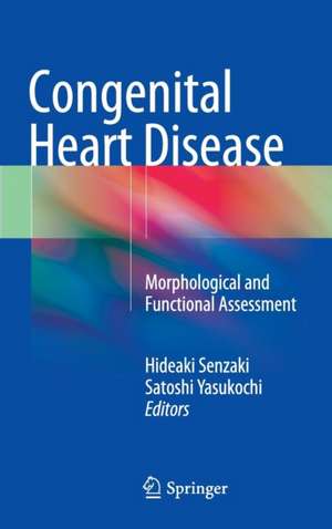 Congenital Heart Disease: Morphological and Functional Assessment de Hideaki Senzaki