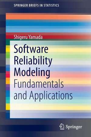 Software Reliability Modeling: Fundamentals and Applications de Shigeru Yamada