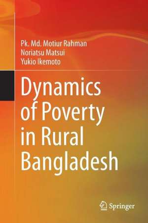 Dynamics of Poverty in Rural Bangladesh de Pk. Md. Motiur Rahman