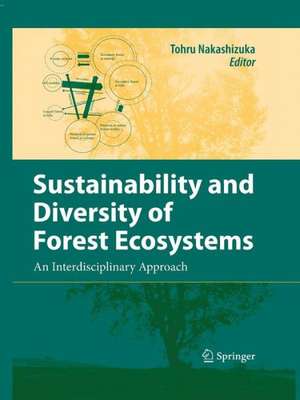 Sustainability and Diversity of Forest Ecosystems: An Interdisciplinary Approach de Tohru Nakashizuka