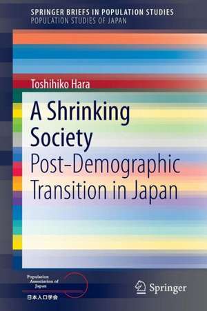 A Shrinking Society: Post-Demographic Transition in Japan de Toshihiko Hara