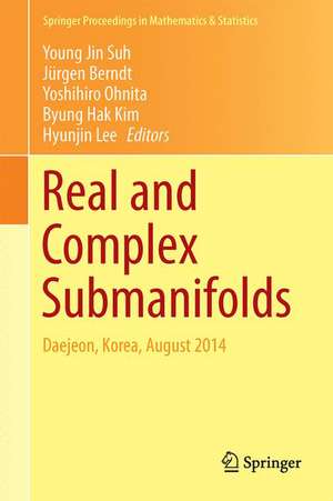 Real and Complex Submanifolds: Daejeon, Korea, August 2014 de Young Jin Suh