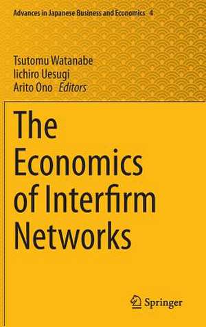 The Economics of Interfirm Networks de Tsutomu Watanabe