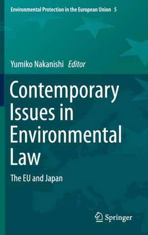 Contemporary Issues in Environmental Law: The EU and Japan de Yumiko Nakanishi