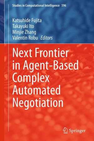 Next Frontier in Agent-based Complex Automated Negotiation de Katsuhide Fujita