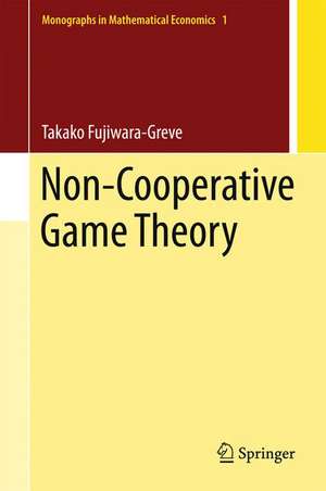 Non-Cooperative Game Theory de Takako Fujiwara-Greve