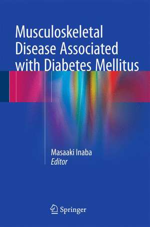 Musculoskeletal Disease Associated with Diabetes Mellitus de Masaaki Inaba