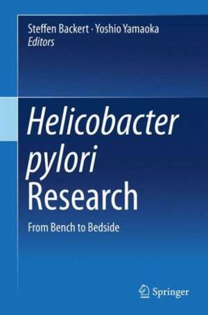 Helicobacter pylori Research: From Bench to Bedside de Steffen Backert