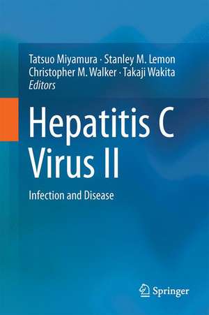 Hepatitis C Virus II: Infection and Disease de Tatsuo Miyamura