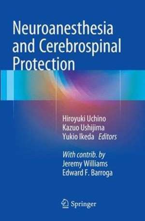 Neuroanesthesia and Cerebrospinal Protection de Hiroyuki Uchino