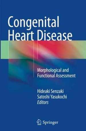 Congenital Heart Disease: Morphological and Functional Assessment de Hideaki Senzaki