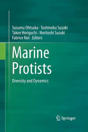 Marine Protists: Diversity and Dynamics de Susumu Ohtsuka