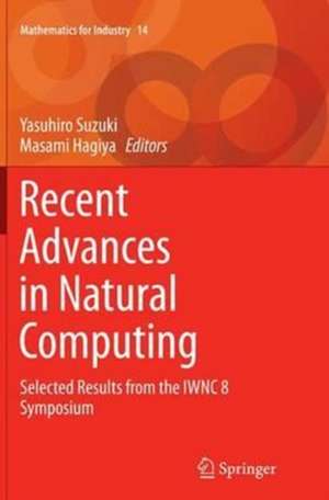 Recent Advances in Natural Computing: Selected Results from the IWNC 8 Symposium de Yasuhiro Suzuki