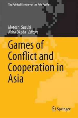 Games of Conflict and Cooperation in Asia de Motoshi Suzuki