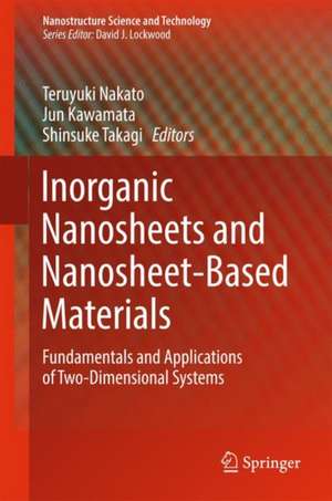 Inorganic Nanosheets and Nanosheet-Based Materials: Fundamentals and Applications of Two-Dimensional Systems de Teruyuki Nakato