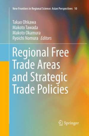 Regional Free Trade Areas and Strategic Trade Policies de Takao Ohkawa