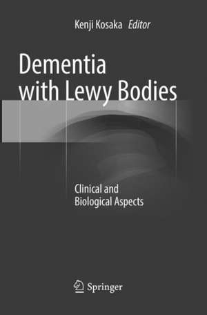 Dementia with Lewy Bodies: Clinical and Biological Aspects de Kenji Kosaka