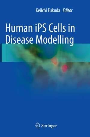 Human iPS Cells in Disease Modelling de Keiichi Fukuda