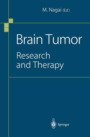 Brain Tumor: Research and Therapy de Masakatsu Nagai