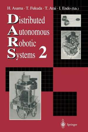 Distributed Autonomous Robotic Systems 2 de Hajime Asama