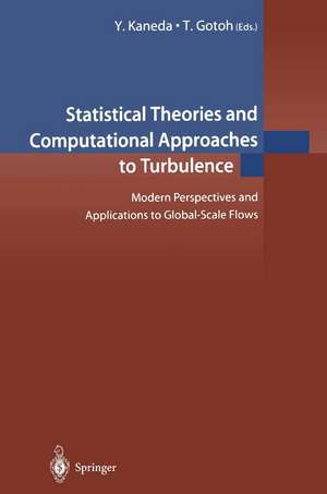 Statistical Theories and Computational Approaches to Turbulence: Modern Perspectives and Applications to Global-Scale Flows de Y. Kaneda