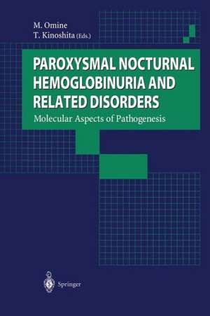 Paroxysmal Nocturnal Hemoglobinuria and Related Disorders: Molecular Aspects of Pathogenesis de M. Omine