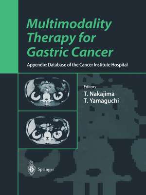 Multimodality Therapy for Gastric Cancer: Appendix: Database of the Cancer Institute Hospital de Toshifusa Nakajima