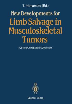 New Developments for Limb Salvage in Musculoskeletal Tumors: Kyocera Orthopaedic Symposium de Takao Yamamuro