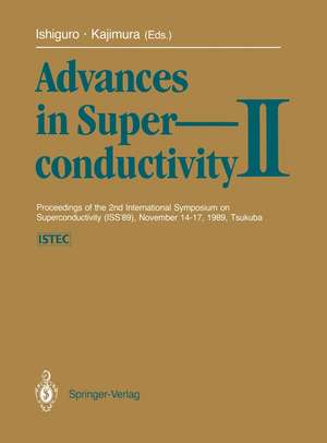 Advances in Superconductivity II: Proceedings of the 2nd International Symposium on Superconductivity (ISS ’89), November 14–17, 1989, Tsukuba de Takehiko Ishiguro