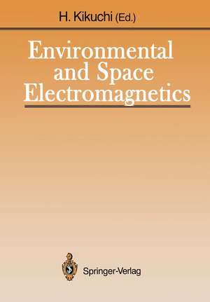 Environmental and Space Electromagnetics de Hiroshi Kikuchi