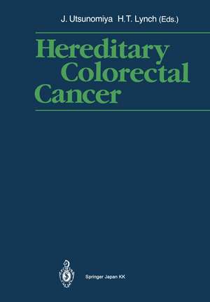 Hereditary Colorectal Cancer: Proceedings of the Fourth International Symposium on Colorectal Cancer (ISCC-4) November 9–11, 1989, Kobe Japan de Joji Utsunomiya