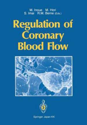 Regulation of Coronary Blood Flow de Michitoshi Inoue