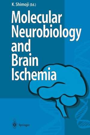 Molecular Biology and Brain Ischemia de Koji Shimoji