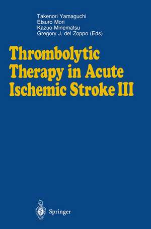 Thrombolytic Therapy in Acute Ischemic Stroke III de Takenori Yamaguchi