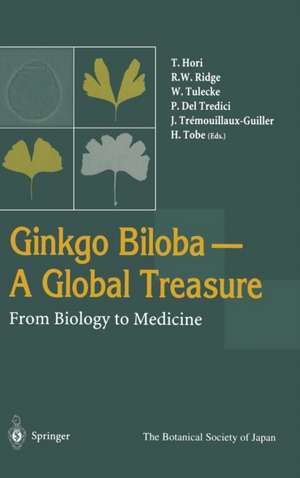 Ginkgo Biloba A Global Treasure: From Biology to Medicine de T. Hori